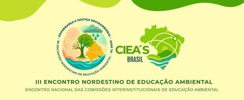 GOVERNO DE ALAGOAS - III Encontro Nordestino de Educação Ambiental vai reunir especialistas e educadores em Maceió